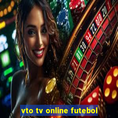 vto tv online futebol